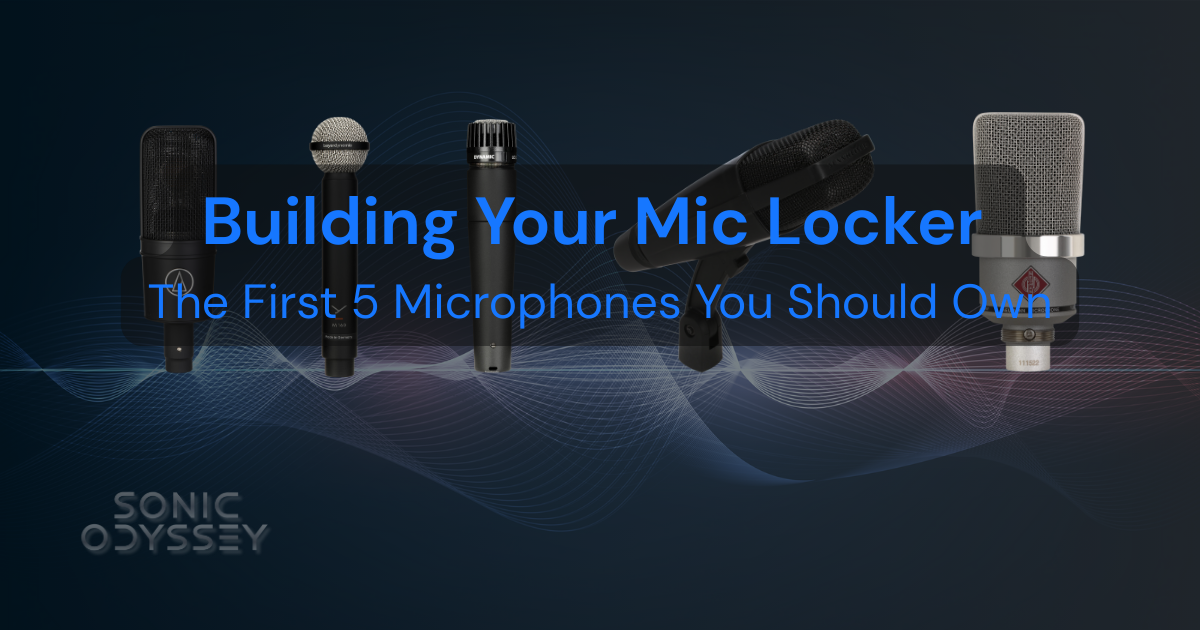 Building Your Mic Locker: The First 5 Microphones You Should Own